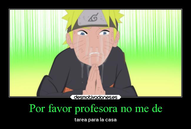 Por favor profesora no me de - tarea para la casa