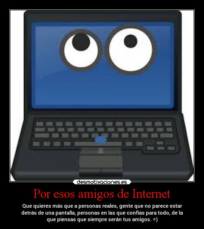 carteles amigos internet internet amigos desmotivaciones