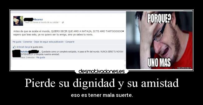 Pierde su dignidad y su amistad - 