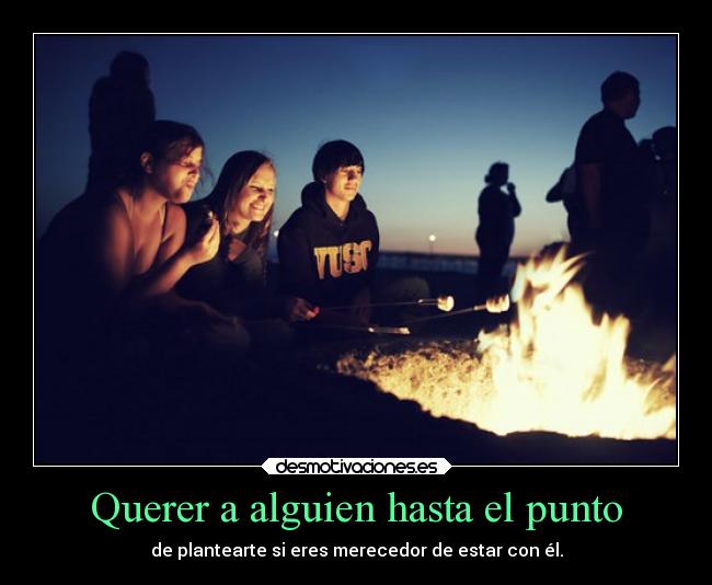 Querer a alguien hasta el punto -
