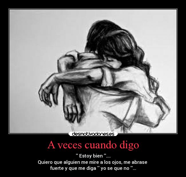 carteles amor abrazo estoybien fuerte ojos yvuelvenlosdiasdebajon desmotivaciones