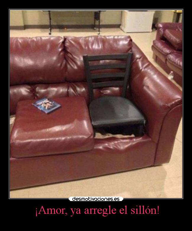 ¡Amor, ya arregle el sillón! - 