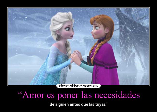 “Amor es poner las necesidades - 
