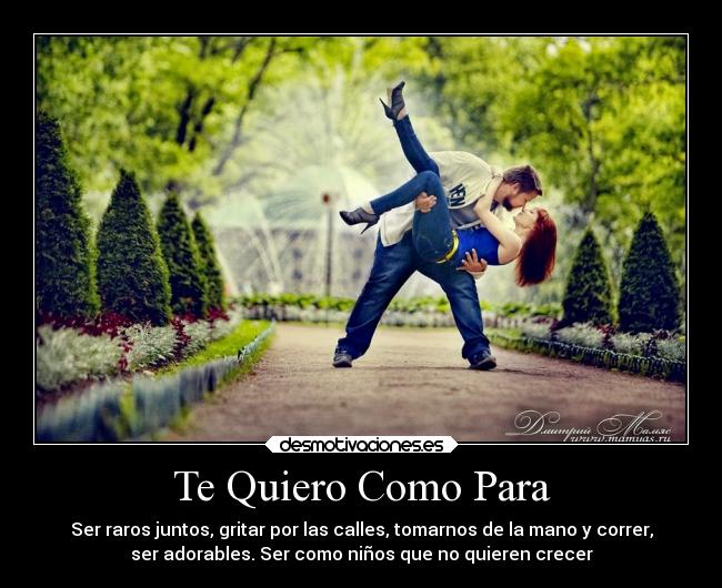 Te Quiero Como Para -