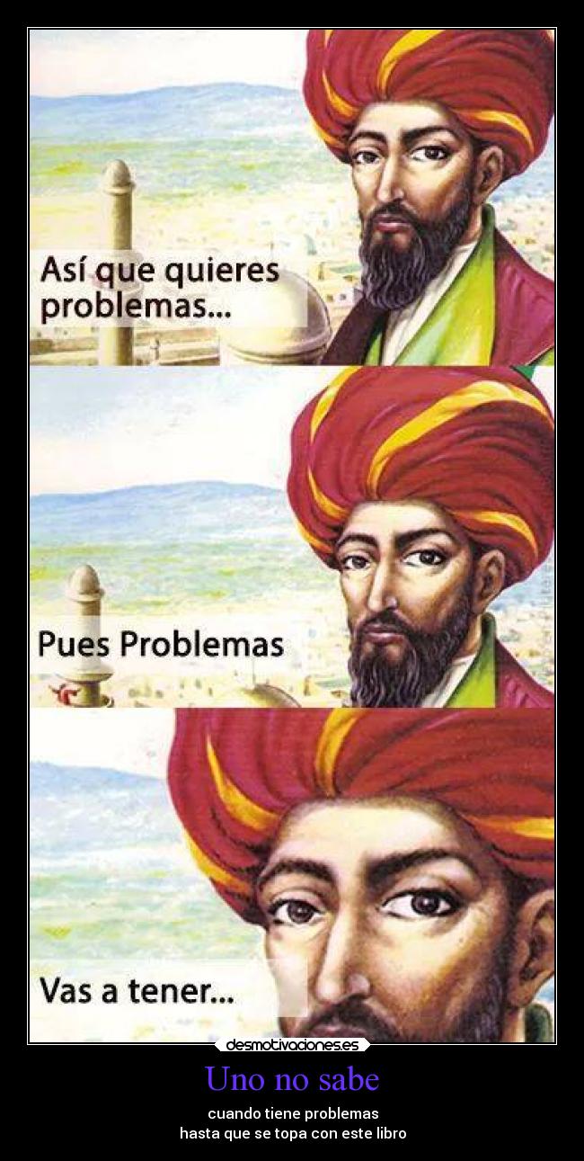 Uno no sabe - cuando tiene problemas
hasta que se topa con este libro