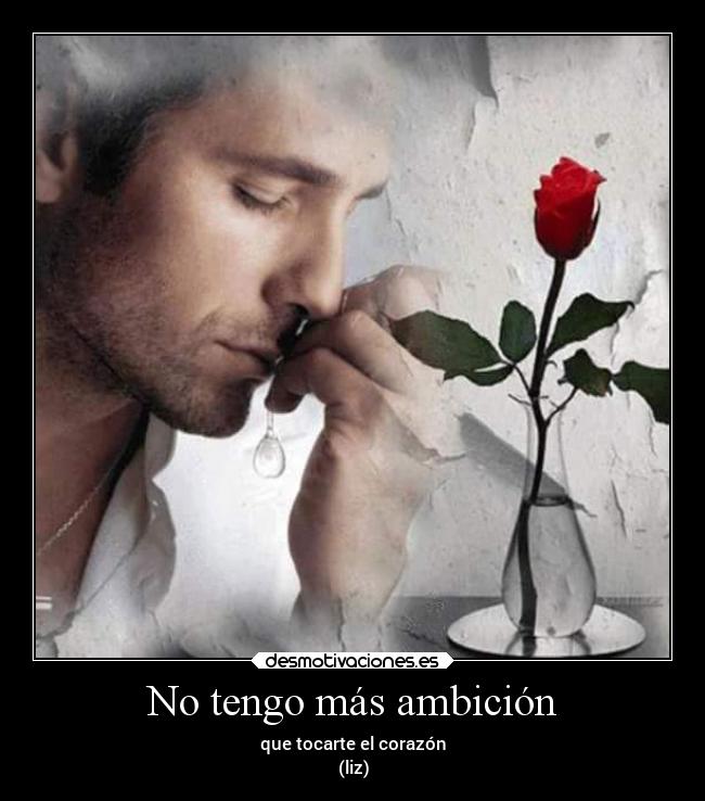 No tengo más ambición -