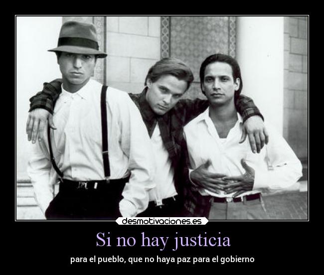 Si no hay justicia - para el pueblo, que no haya paz para el gobierno