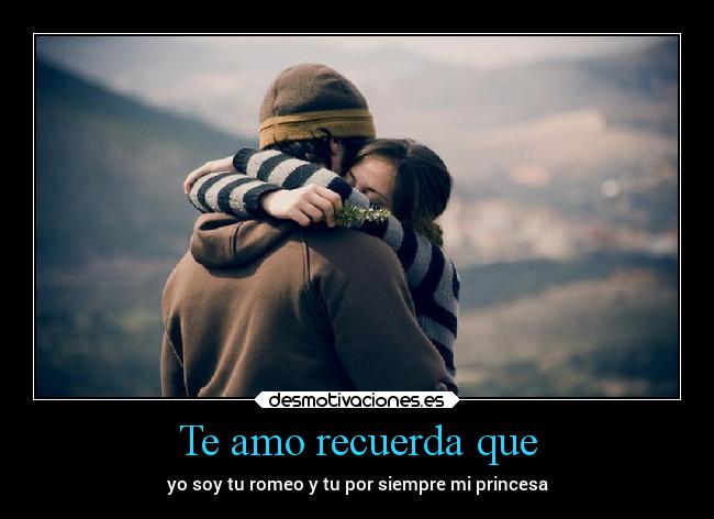 Te amo recuerda que -