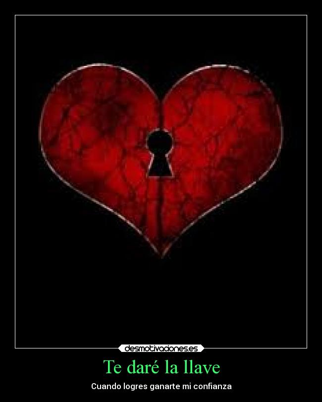 Te daré la llave - Cuando logres ganarte mi confianza