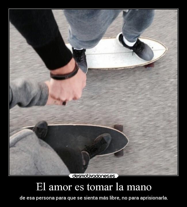 El amor es tomar la mano - 