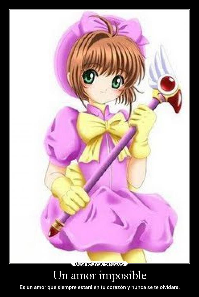 Un amor imposible - Es un amor que siempre estará en tu corazón y nunca se te olvidara.