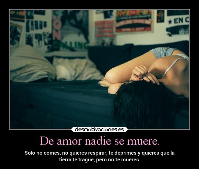 De amor nadie se muere. - 