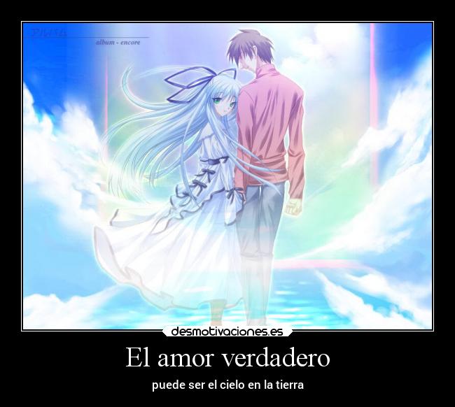 El amor verdadero - puede ser el cielo en la tierra