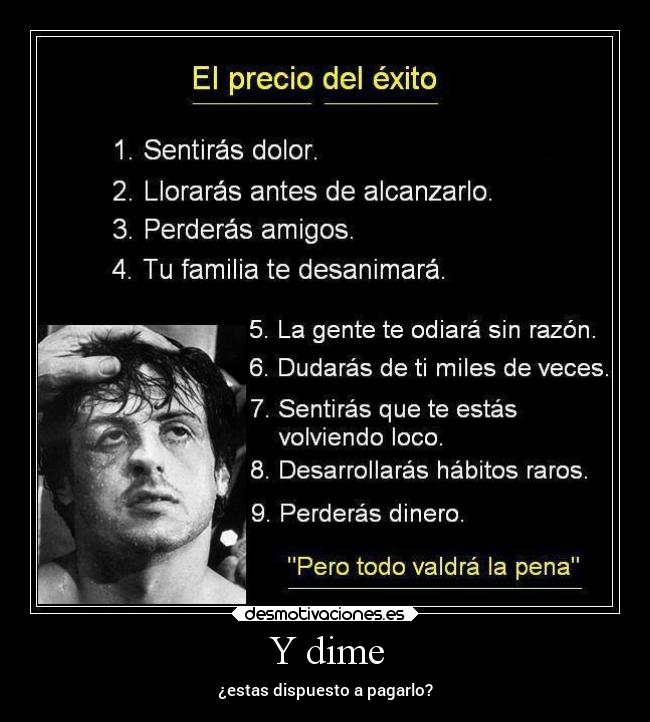 Y dime - ¿estas dispuesto a pagarlo?