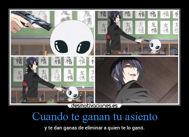 Cuando te ganan tu asiento - y te dan ganas de eliminar a quien te lo ganó.