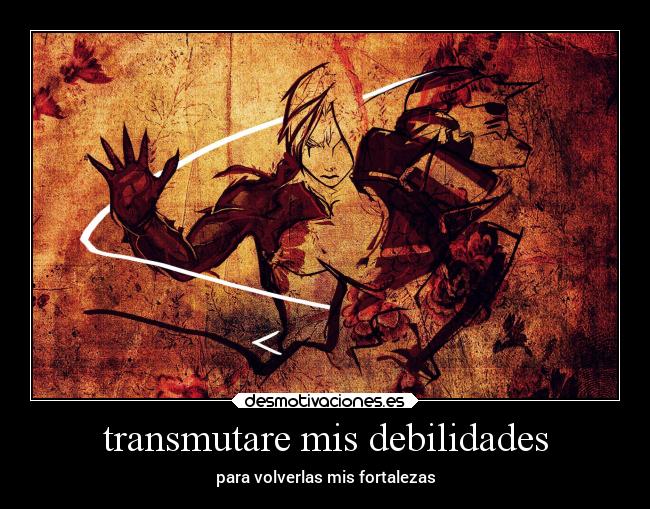 transmutare mis debilidades - para volverlas mis fortalezas