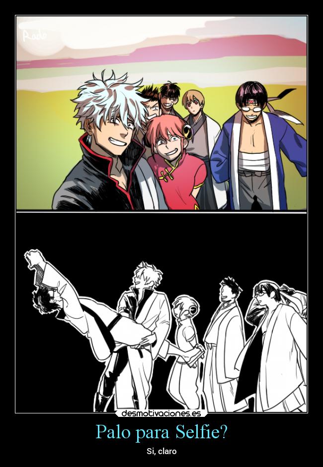 carteles anime gintama hasegawa taizou selfie palo gintoki kagura shinpachi okita kondo hijikata desmotivaciones