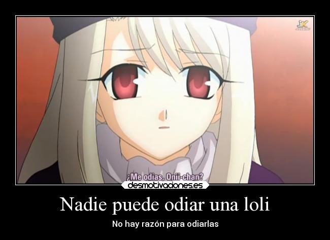 Nadie puede odiar una loli -