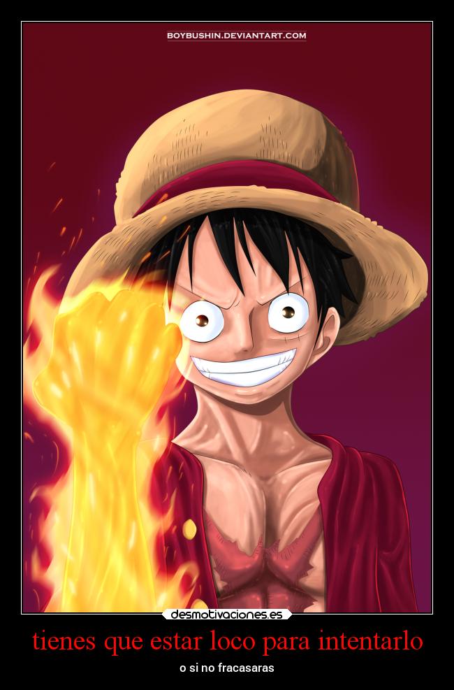 tienes que estar loco para intentarlo - o si no fracasaras