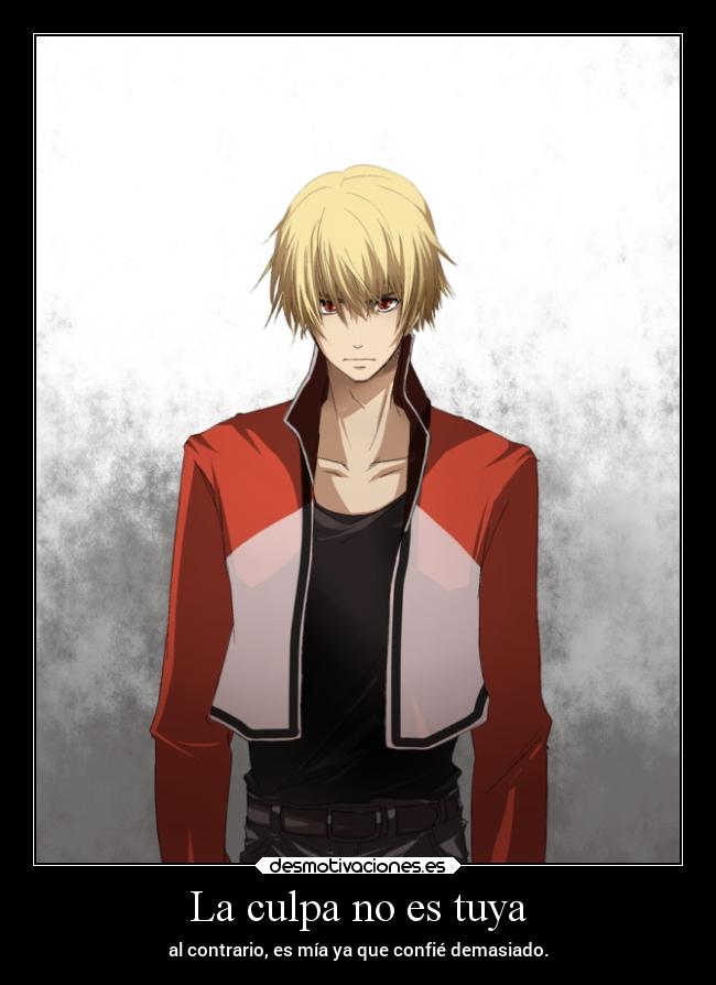 La culpa no es tuya - al contrario, es mía ya que confié demasiado.