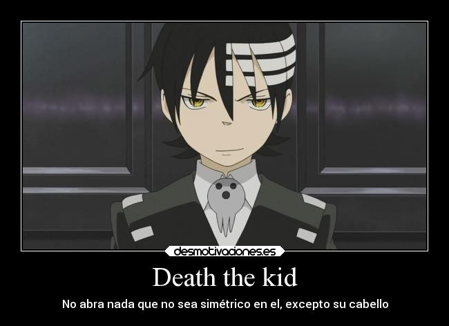 Death the kid - No abra nada que no sea simétrico en el, excepto su cabello