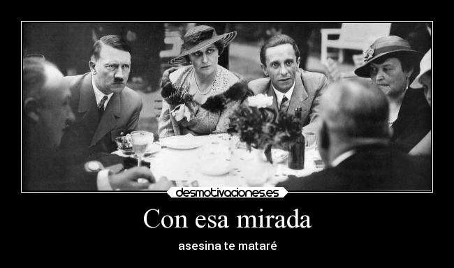 Con esa mirada - asesina te mataré