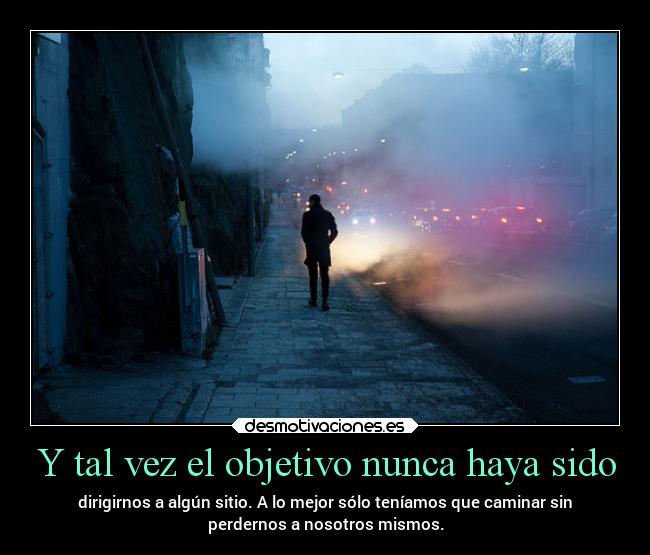 Y tal vez el objetivo nunca haya sido -