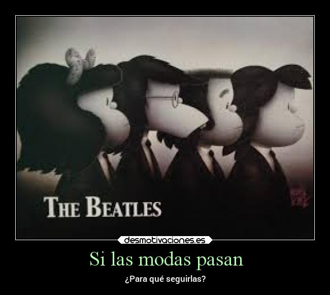 Si las modas pasan - ¿Para qué seguirlas?