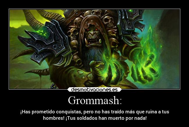 Grommash: -