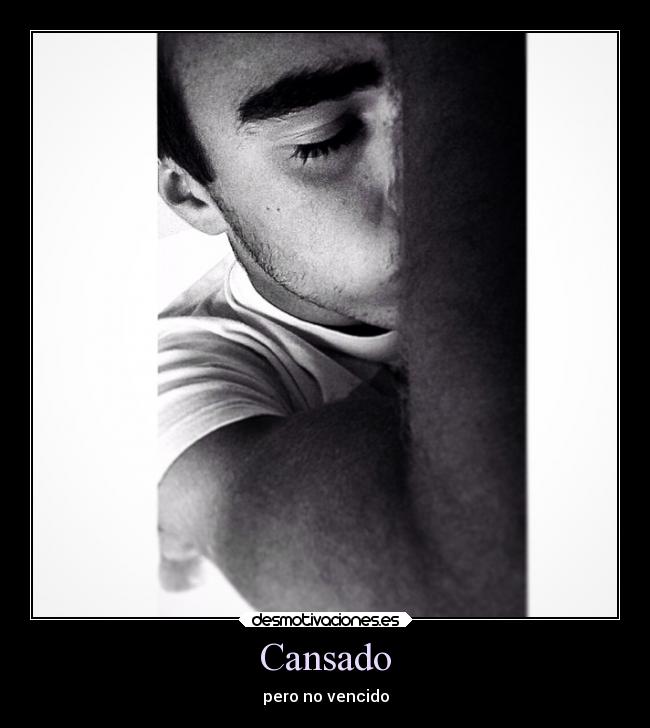 Cansado - pero no vencido