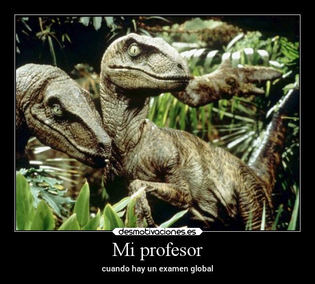 Mi profesor - cuando hay un examen global