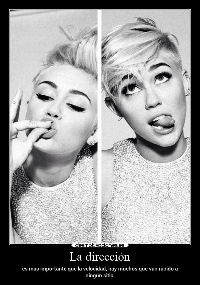 La dirección - es mas importante que la velocidad, hay muchos que van rápido a
ningún sitio.