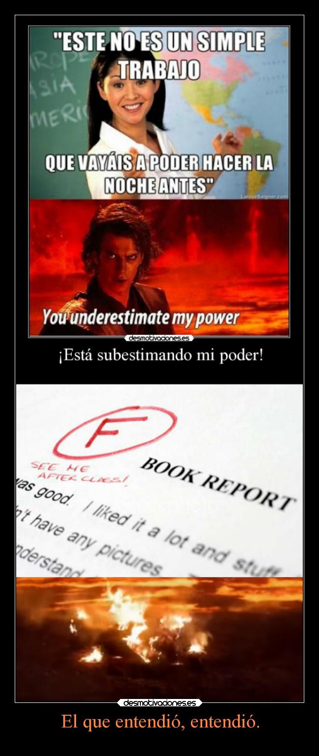 El que entendió, entendió. -