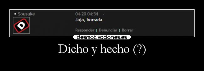 Dicho y hecho (?) - 