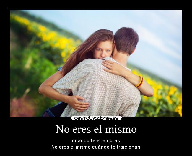 No eres el mismo -