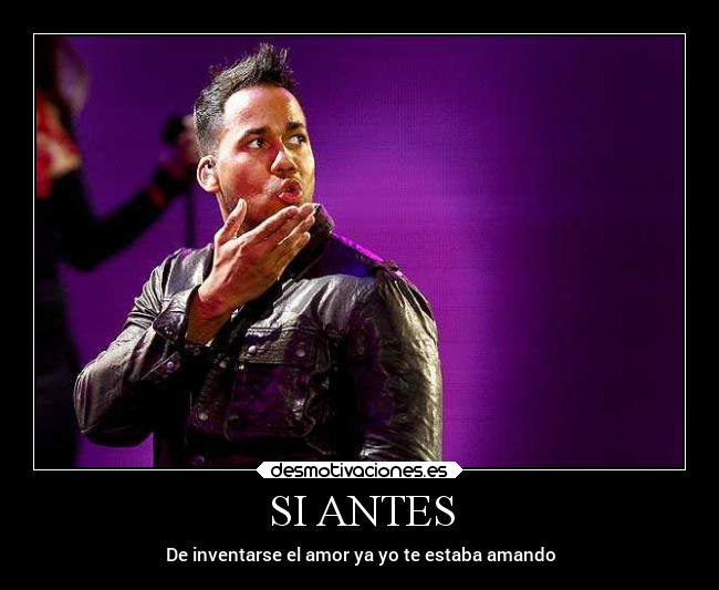 SI ANTES - De inventarse el amor ya yo te estaba amando