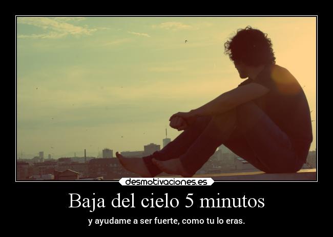 Baja del cielo 5 minutos -