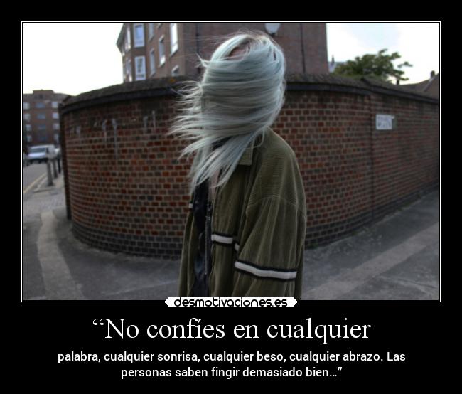 “No confíes en cualquier - 