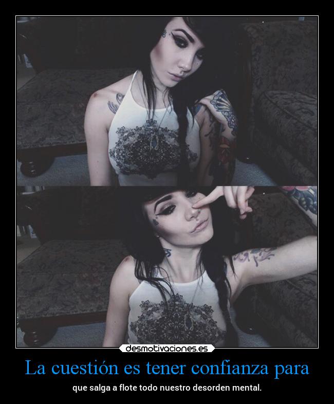 La cuestión es tener confianza para -