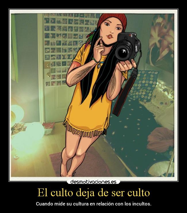El culto deja de ser culto - Cuando mide su cultura en relación con los incultos.