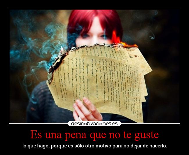 Es una pena que no te guste -