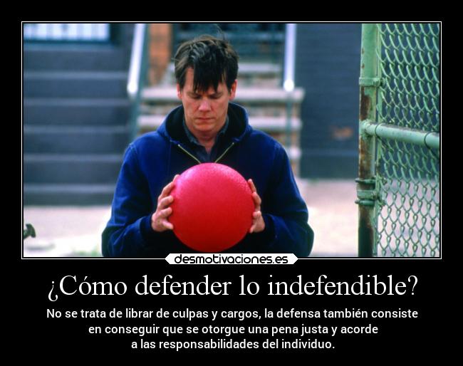 ¿Cómo defender lo indefendible? - 