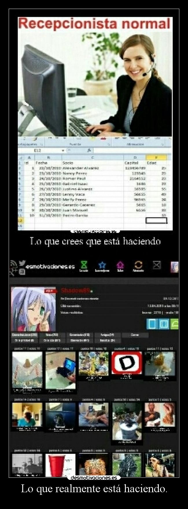 Lo que realmente está haciendo. -