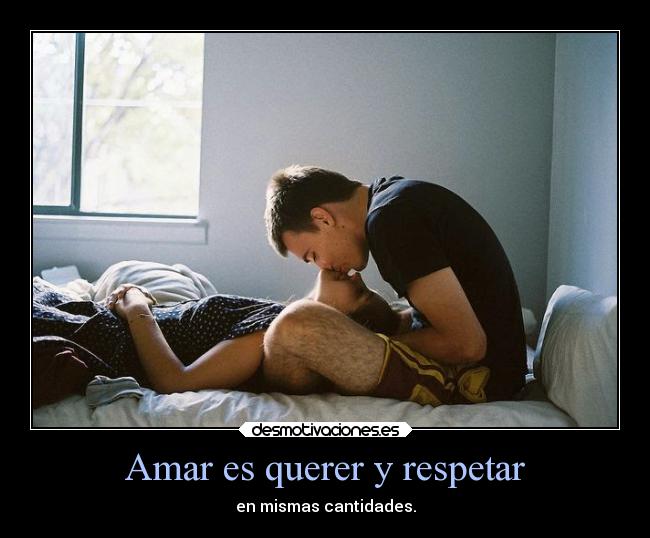 Amar es querer y respetar -