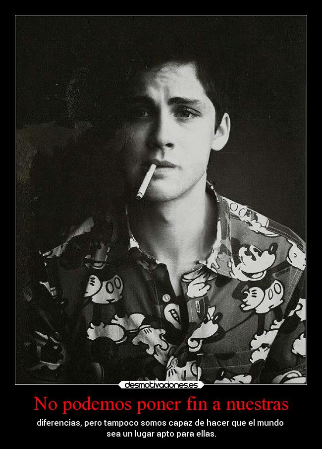 No podemos poner fin a nuestras -
