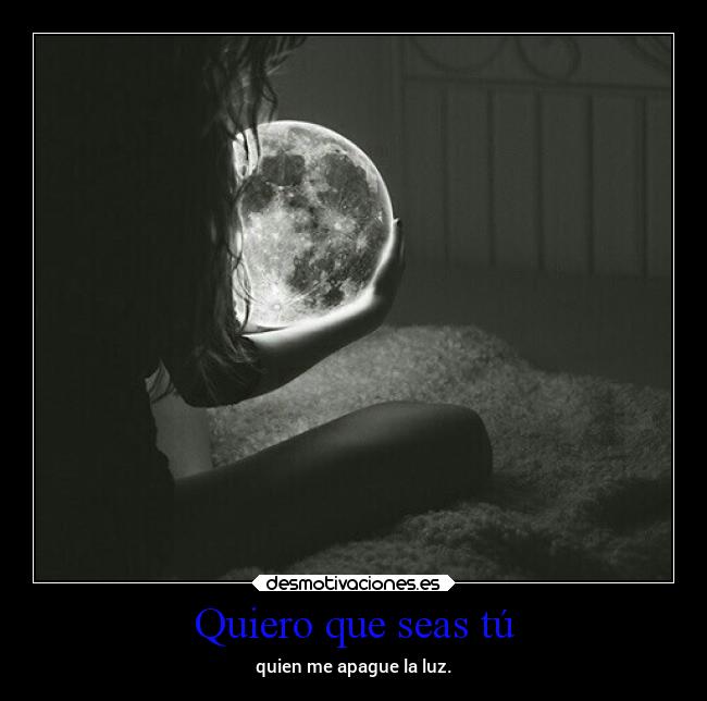 Quiero que seas tú -