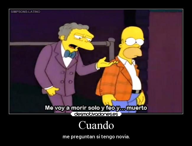 Cuando - me preguntan si tengo novia.