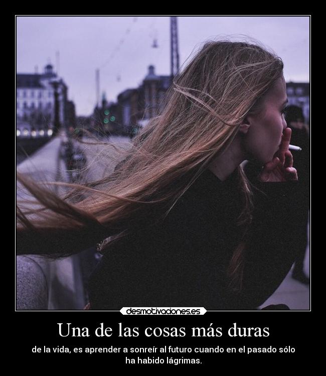 Una de las cosas más duras -