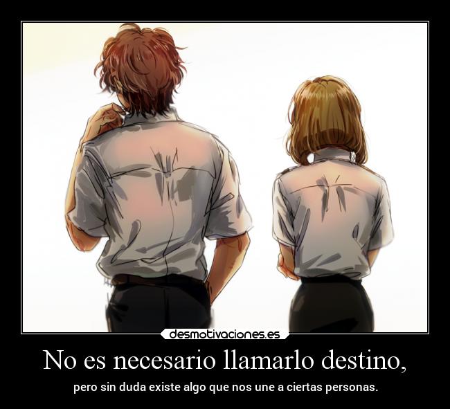 No es necesario llamarlo destino, - 