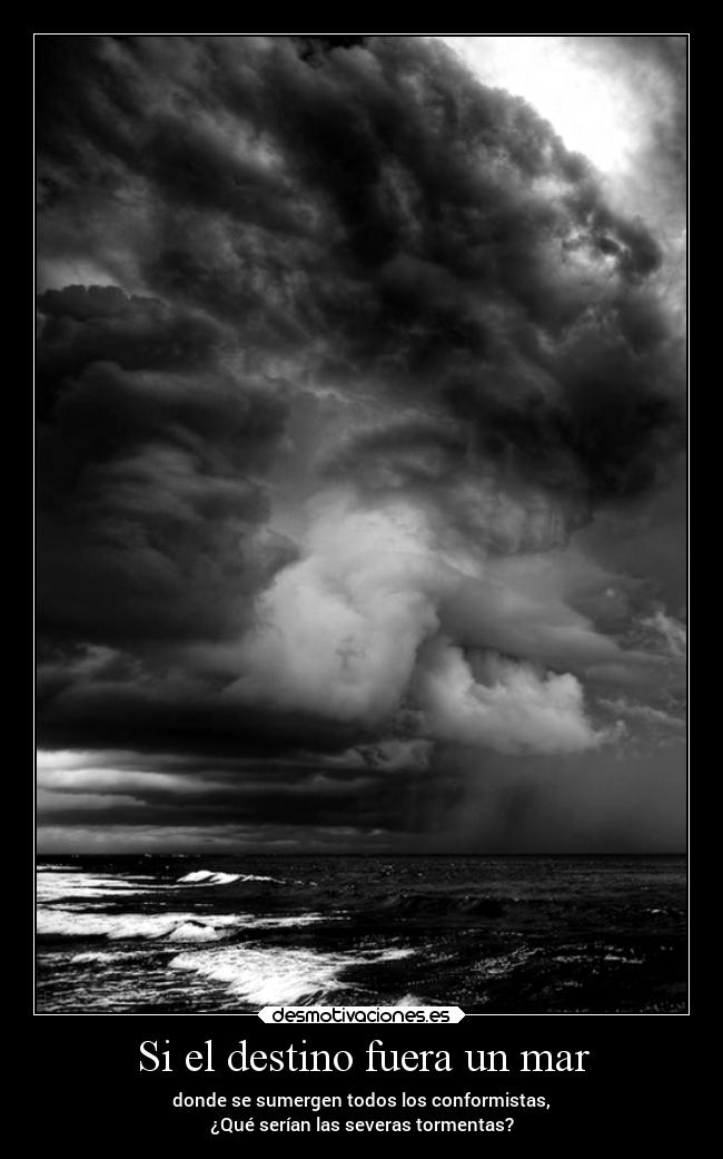 Si el destino fuera un mar -